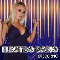 DJ Scorpio - Electro Bang (Explicit)
