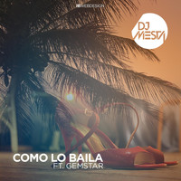 DJ Mesta - Como Lo Baila (feat. Gemstar)