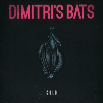 Dimitri's Bats - Cold