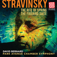David Bernard & Park Avenue Chamber Symphony - Stravinsky: The Rite of Spring & The Firebird Suite