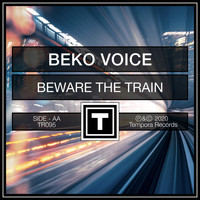 Beko Voice - Beware The Train