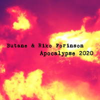 Butane & Riko Forinson - Apocalypse 2020