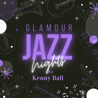 Kenny Ball - Glamour Jazz Nights with Kenny Ball