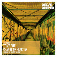 Tony Fuel - Change of Heart E.P.