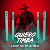 Rodry-Go! - Quiero Timba (feat. DJ Paso)