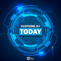 Customs DJ - Today