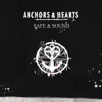 Anchors & Hearts - Safe & Sound