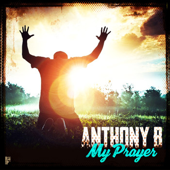 Anthony B - My Prayer