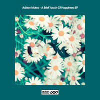 Adrian Matos - A Brief Touch Of Happiness EP
