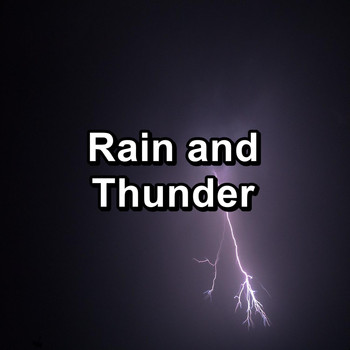 Rain Sounds Nature Collection - Rain and Thunder
