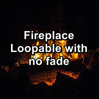 Nature Sounds - Fireplace Loopable with no fade