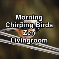 Singing Birds - Morning Chirping Birds Zen Livingroom