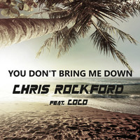 Chris Rockford - You Don't Bring Me Down
