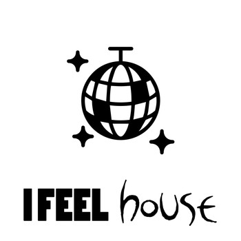 Various Artists - I FEEL HOUSE