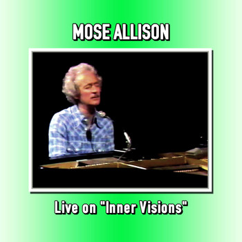 Mose Allison - Live on "Inner Visions"