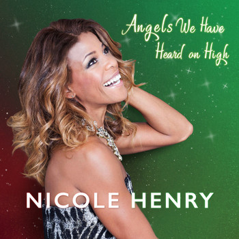 Nicole Henry - Angels We Have Heard on High