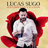 Lucas Sugo - Sentimiento y Pasión Extended