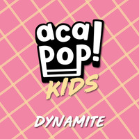 Acapop! KIDS - Dynamite