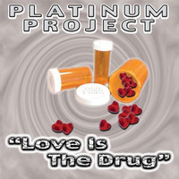 Platinum Project - Love is the Drug (Remixes)