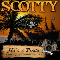 Scotty - He's a Pirate