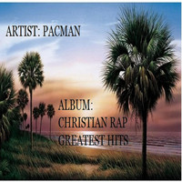 Pacman - Christian Rap Greatest Hits