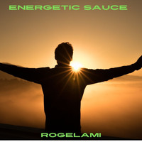 Rogelami / - Energetic Sauce