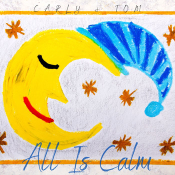 Carly & Tom / - All Is Calm
