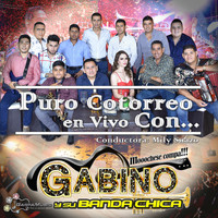 Gabino y su Banda Chica - Puro Cotorreo En Vivo Con...