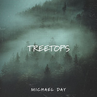 Michael Day / - Treetops
