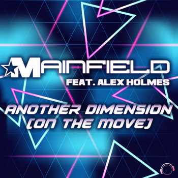 Mainfield feat. Alex Holmes - Another Dimension (On The Move)