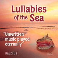 Nautilus - Lullabies of the Sea: Unwritten Music Played Eternally