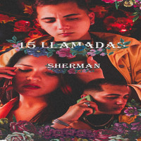Sherman - 15 Llamadas (Explicit)