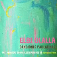 Elbi Olalla - Canciones Paulatinas