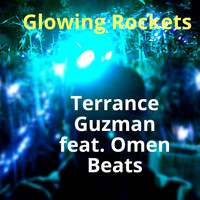 Terrance Guzman - Glowing Rockets (feat. Omen Beats)