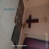Terrance Guzman - Semesters 3 (feat. Omen Beats)