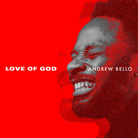 ANDREW BELLO / - Love of God