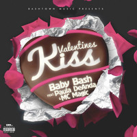 Baby Bash - Valentines Kiss (feat. Paula DeAnda & MC Magic) (Explicit)