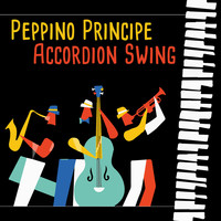 Peppino Principe - PEPPINO PRINCIPE ACCORDION SWING (Explicit)