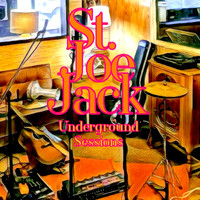 St. Joe Jack - Underground Sessions