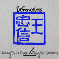 Jonny Falls Over / - Defenceless (Jung Sun Sessions)