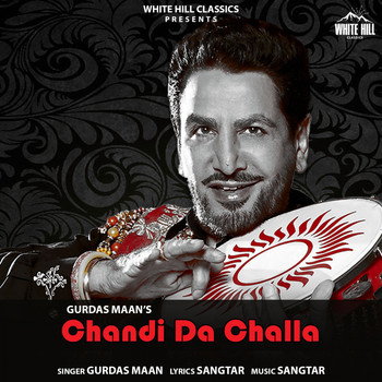 Gurdas Maan - Chandi Da Challa