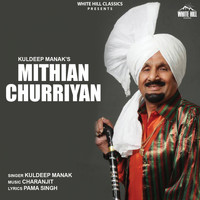Kuldeep Manak - Mithian Churriyan