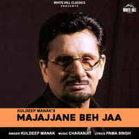 Kuldeep Manak - Majajjane Beh Jaa