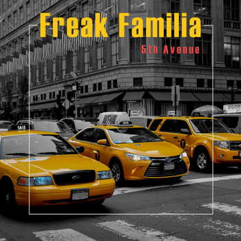 Freak Familia - 5th Avenue