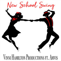 Vinni Hamilton Productions - New School Swing (feat. Amvis)