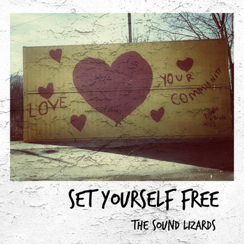The Sound Lizards - Set Yourself Free