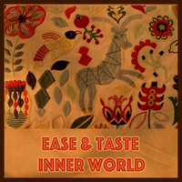 Ease & Taste - Inner World