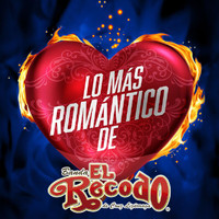 Banda El Recodo De Cruz Lizárraga - Lo Más Romántico De