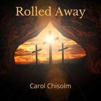 Carol Chisolm - Rolled Away
