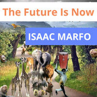 Isaac Marfo - The Future Is Now